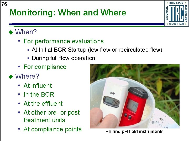 76 Monitoring: When and Where u When? • For performance evaluations § At Initial