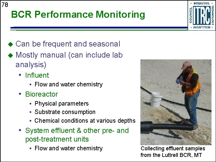 78 BCR Performance Monitoring Can be frequent and seasonal u Mostly manual (can include