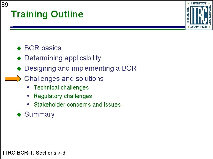 89 Training Outline u u u BCR basics Determining applicability Designing and implementing a