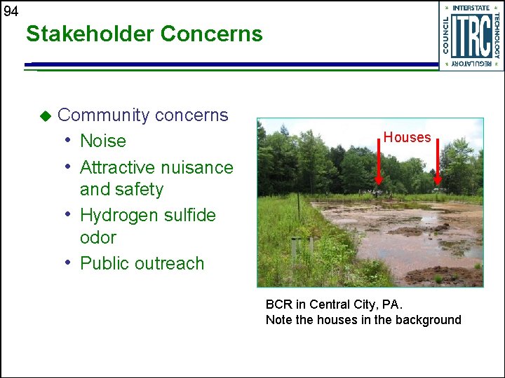 94 Stakeholder Concerns u Community concerns • Noise • Attractive nuisance and safety •