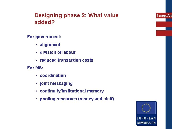 Designing phase 2: What value added? For government: • alignment • division of labour