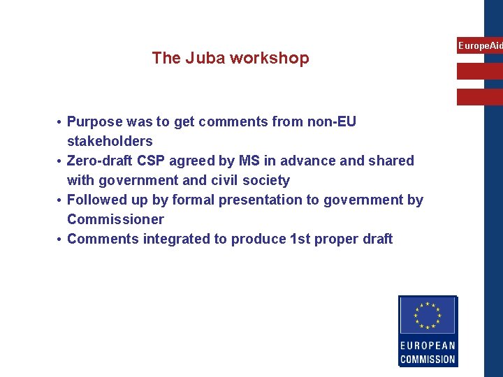 The Juba workshop • Purpose was to get comments from non-EU stakeholders • Zero-draft