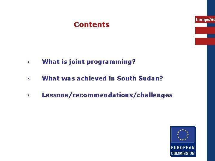 Contents • What is joint programming? • What was achieved in South Sudan? •