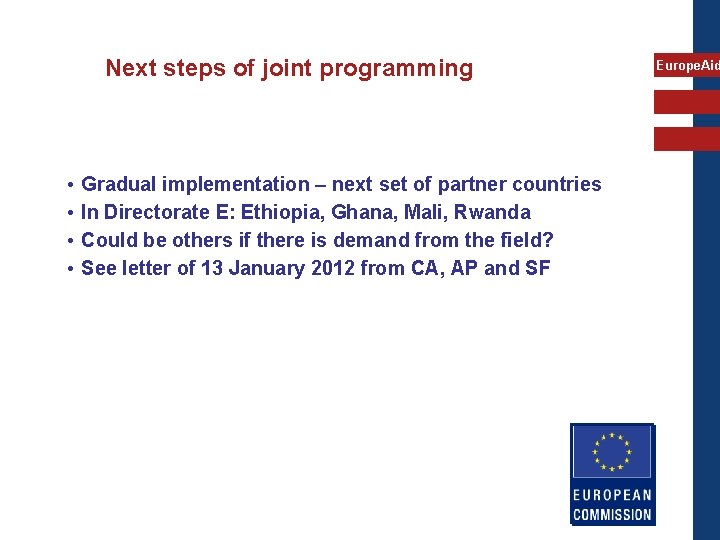 Next steps of joint programming • • Gradual implementation – next set of partner