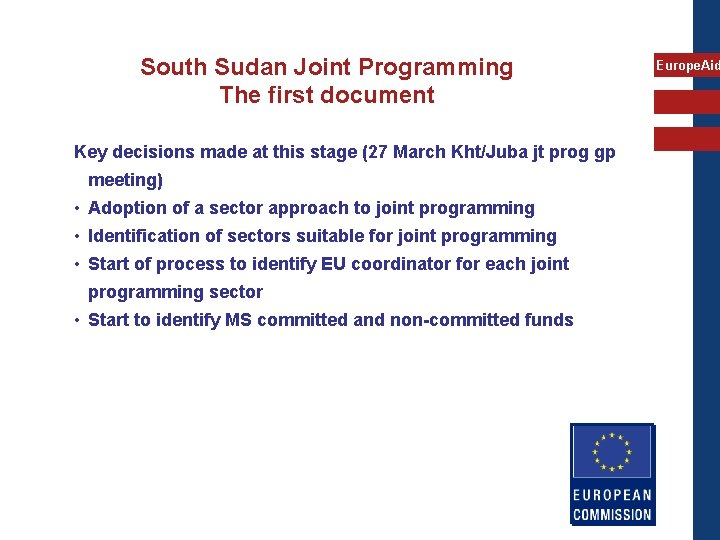 South Sudan Joint Programming The first document Key decisions made at this stage (27