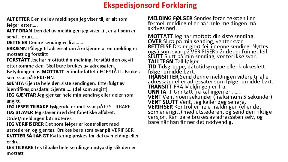 Ekspedisjonsord Forklaring ALT ETTER Den del av meldingen jeg viser til, er alt som
