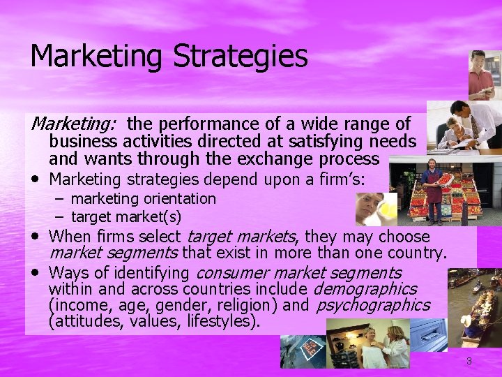 Marketing Strategies Marketing: the performance of a wide range of business activities directed at