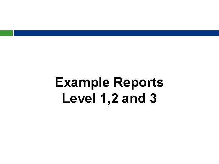 Example Reports Level 1, 2 and 3 