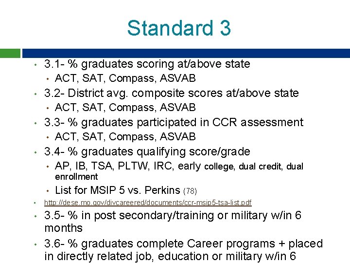 Standard 3 • 3. 1 - % graduates scoring at/above state • • 3.