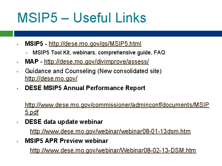 MSIP 5 – Useful Links • MSIP 5 - http: //dese. mo. gov/qs/MSIP 5.