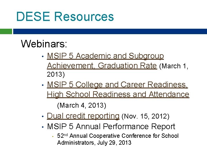 DESE Resources Webinars: • MSIP 5 Academic and Subgroup Achievement, Graduation Rate (March 1,