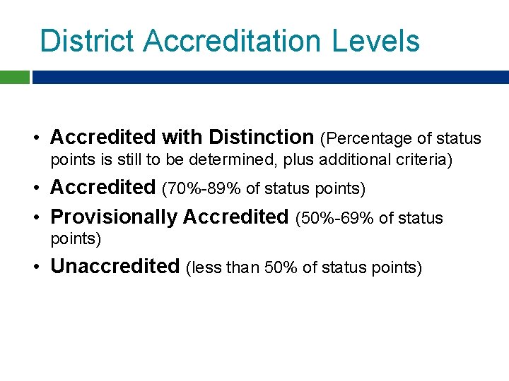 District Accreditation Levels • Accredited with Distinction (Percentage of status points is still to