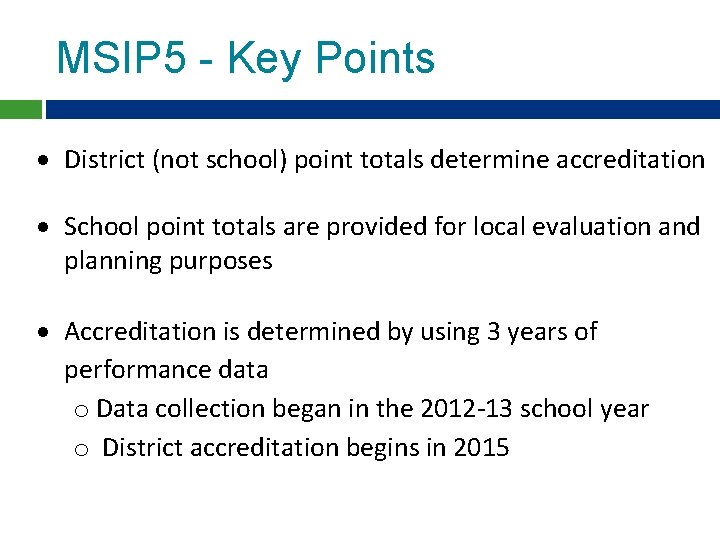 MSIP 5 - Key Points District (not school) point totals determine accreditation School point