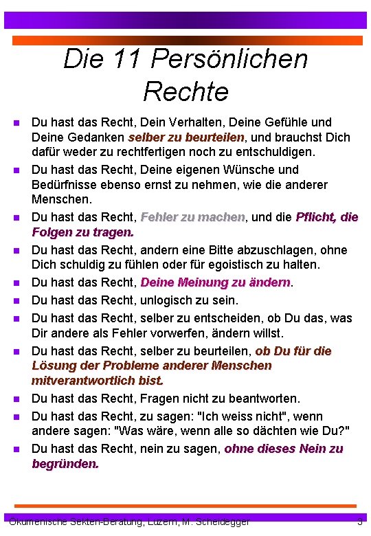 Die 11 Persönlichen Rechte n n n Du hast das Recht, Dein Verhalten, Deine