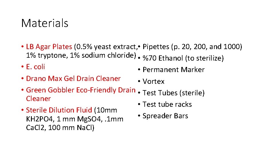 Materials • LB Agar Plates (0. 5% yeast extract, • Pipettes (p. 20, 200,