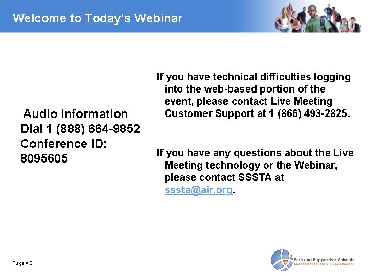 Welcome to Today’s Webinar If you have technical difficulties logging into the web-based portion
