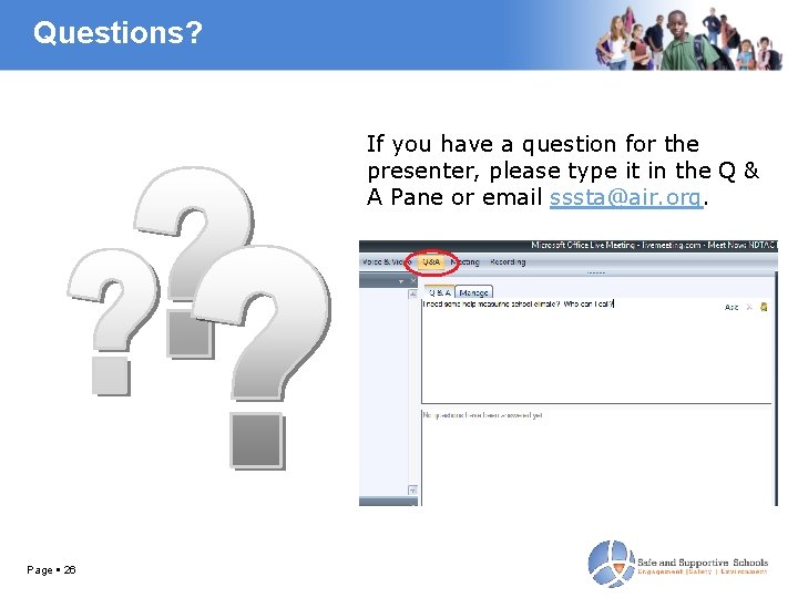 Questions? If you have a question for the presenter, please type it in the