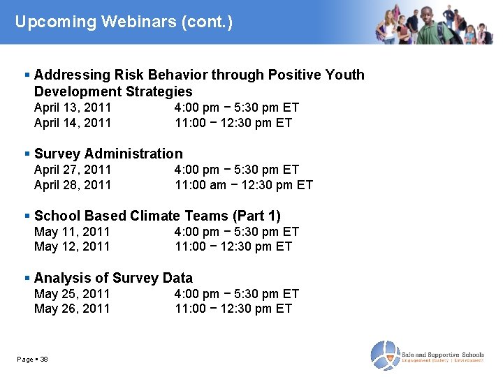 Upcoming Webinars (cont. ) Addressing Risk Behavior through Positive Youth Development Strategies April 13,