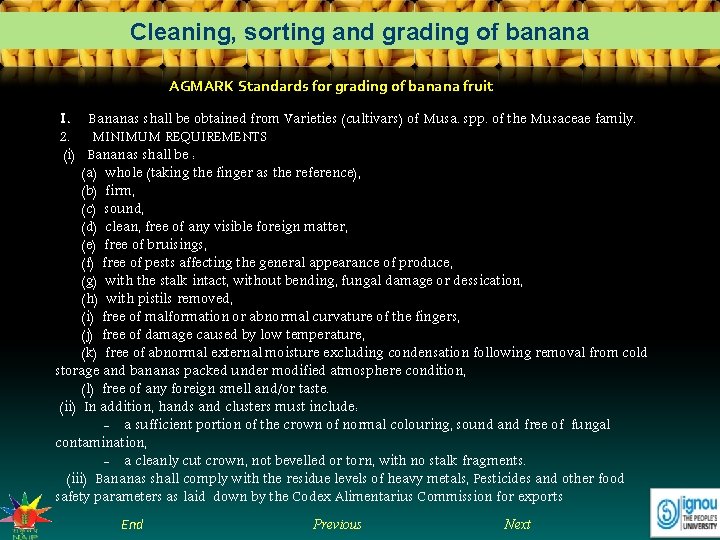 Cleaning, sorting and grading of banana AGMARK Standards for grading of banana fruit 1.