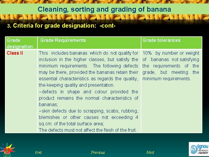 Cleaning, sorting and grading of banana 3. Criteria for grade designation: -cont- Grade designation