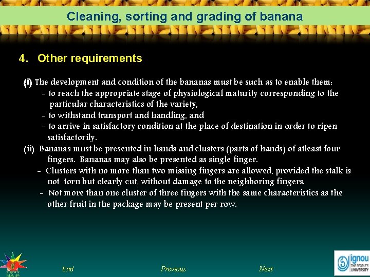 Cleaning, sorting and grading of banana 4. Other requirements (i) The development and condition