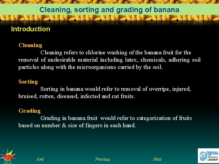 Cleaning, sorting and grading of banana Introduction Cleaning refers to chlorine washing of the