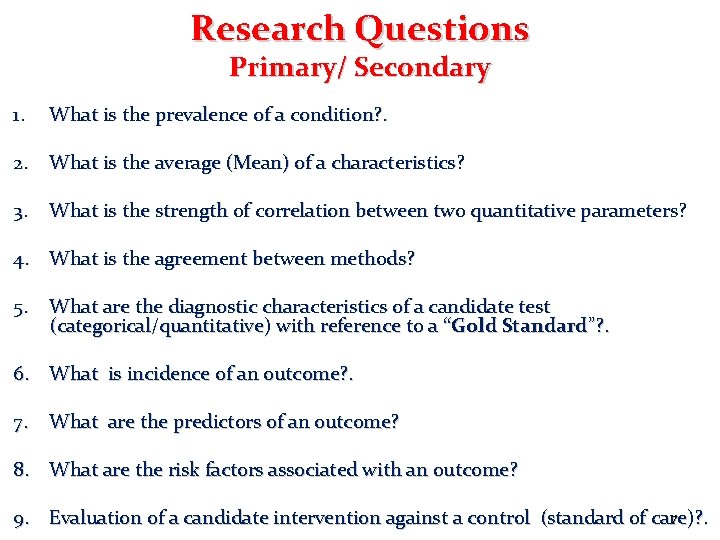 Research Questions Primary/ Secondary 1. What is the prevalence of a condition? . 2.