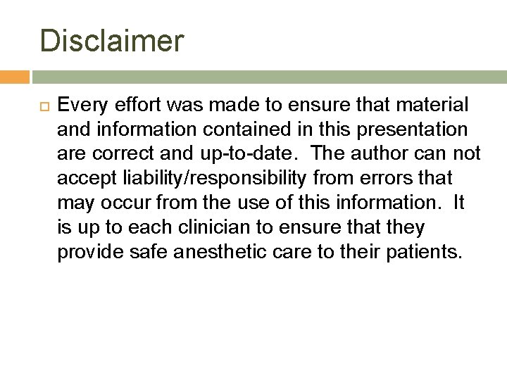 Disclaimer Every effort was made to ensure that material and information contained in this