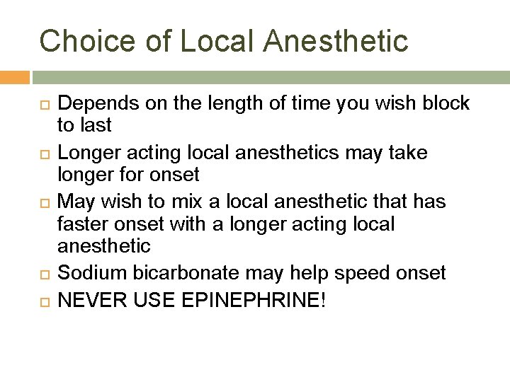 Choice of Local Anesthetic Depends on the length of time you wish block to