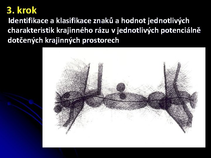  3. krok Identifikace a klasifikace znaků a hodnot jednotlivých charakteristik krajinného rázu v