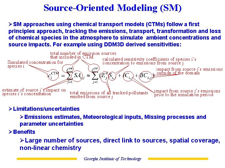 Source-Oriented Modeling (SM) ØSM approaches using chemical transport models (CTMs) follow a first principles