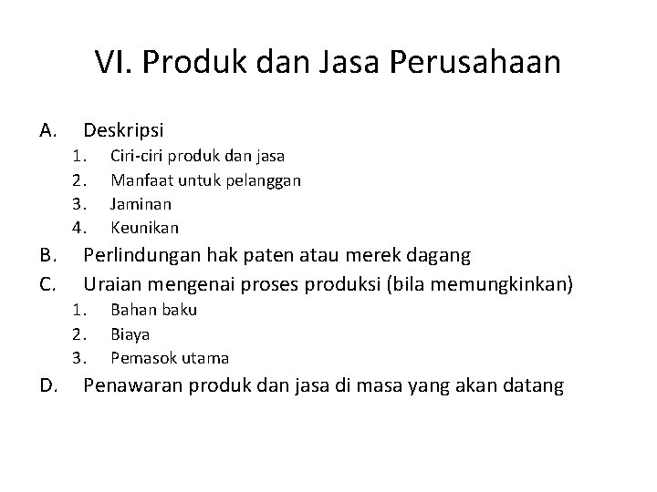 VI. Produk dan Jasa Perusahaan A. Deskripsi 1. 2. 3. 4. B. C. Perlindungan