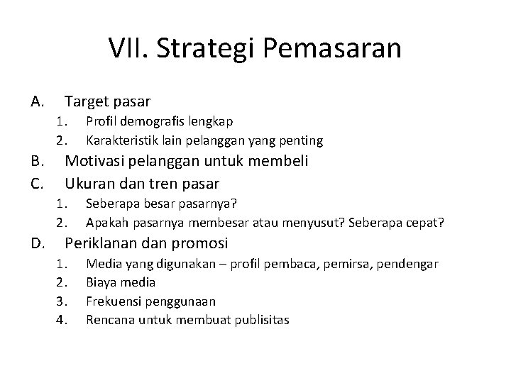VII. Strategi Pemasaran A. Target pasar 1. 2. B. C. Motivasi pelanggan untuk membeli