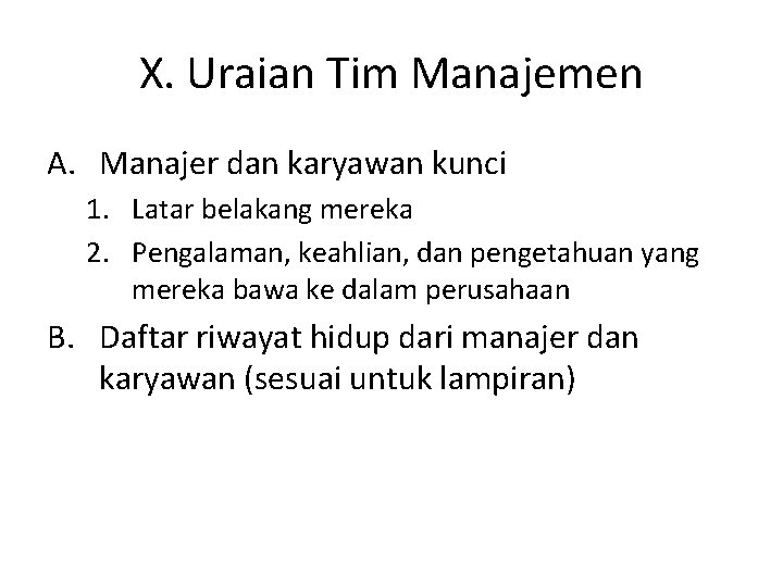 X. Uraian Tim Manajemen A. Manajer dan karyawan kunci 1. Latar belakang mereka 2.