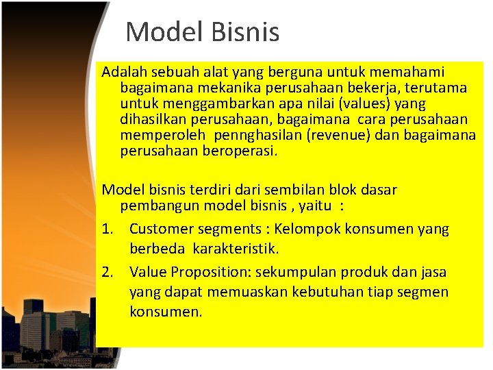 Model Bisnis Adalah sebuah alat yang berguna untuk memahami bagaimana mekanika perusahaan bekerja, terutama