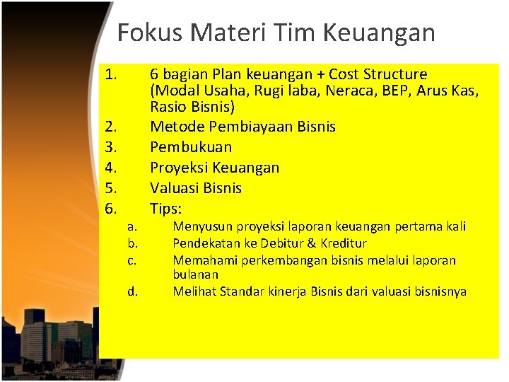 Fokus Materi Tim Keuangan 1. 2. 3. 4. 5. 6. a. b. c. d.