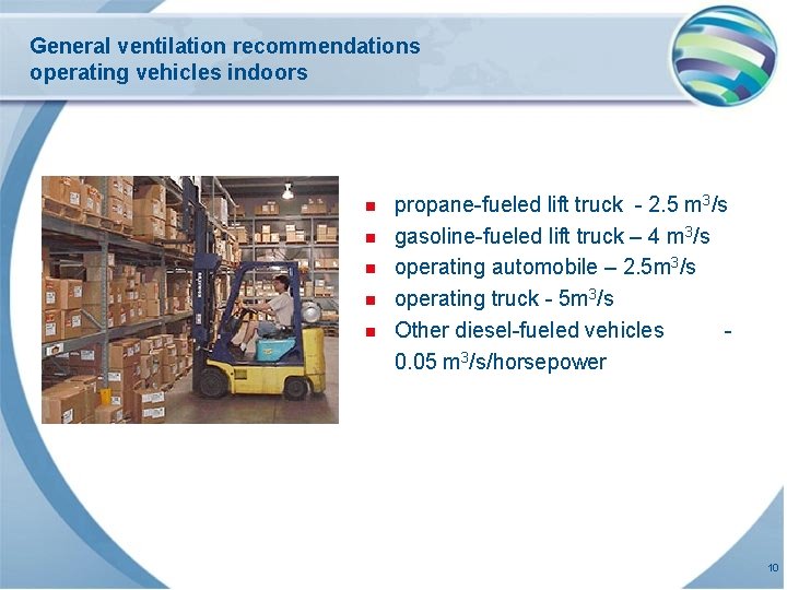 General ventilation recommendations operating vehicles indoors n n n propane-fueled lift truck - 2.