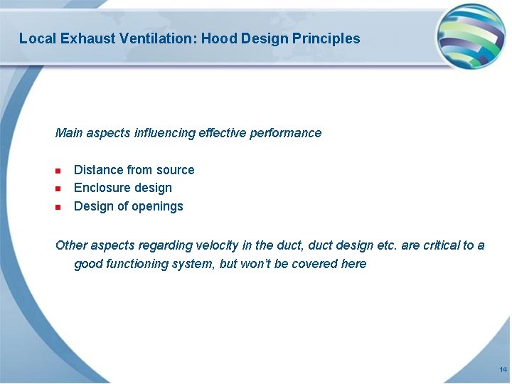 Local Exhaust Ventilation: Hood Design Principles Main aspects influencing effective performance n n n