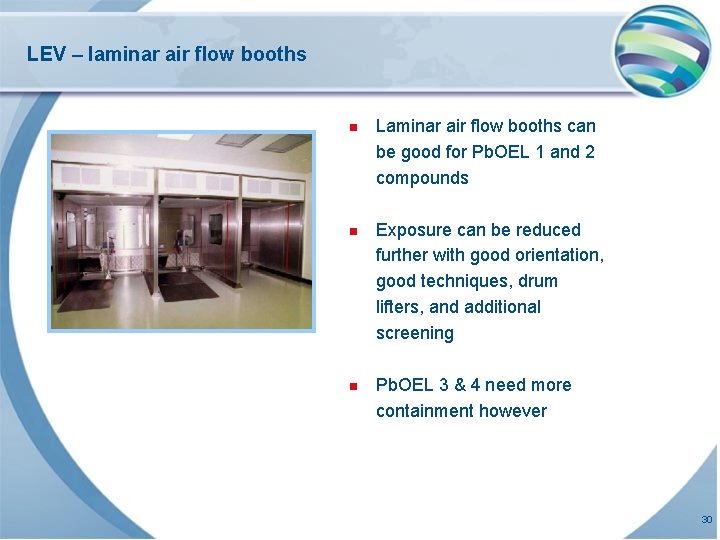 LEV – laminar air flow booths n Laminar air flow booths can be good