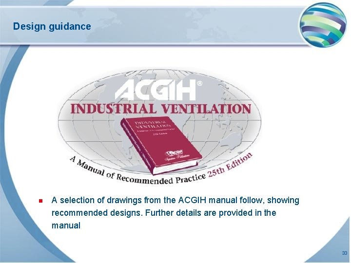 Design guidance n A selection of drawings from the ACGIH manual follow, showing recommended