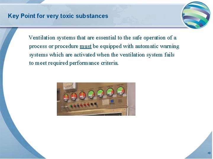 Key Point for very toxic substances Ventilation systems that are essential to the safe