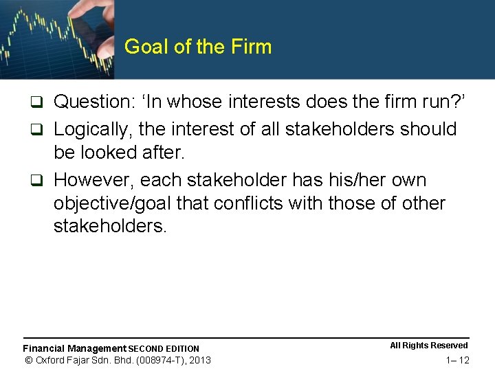 Goal of the Firm Question: ‘In whose interests does the firm run? ’ q