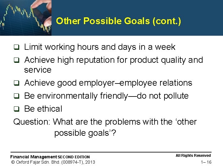 Other Possible Goals (cont. ) q Limit working hours and days in a week