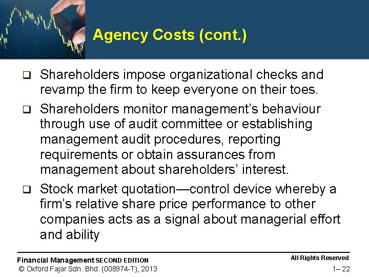 Agency Costs (cont. ) Shareholders impose organizational checks and revamp the firm to keep