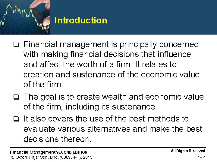 Introduction Financial management is principally concerned with making financial decisions that influence and affect