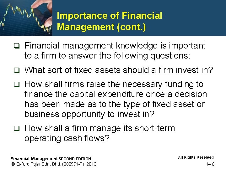 Importance of Financial Management (cont. ) q Financial management knowledge is important to a