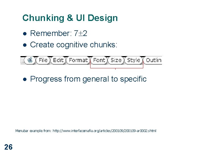 Chunking & UI Design l Remember: 7 2 Create cognitive chunks: l Progress from