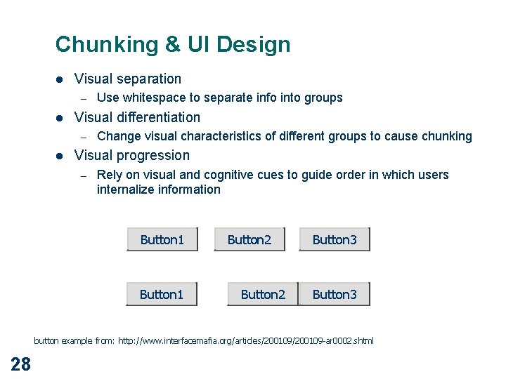 Chunking & UI Design l Visual separation – l Visual differentiation – l Use