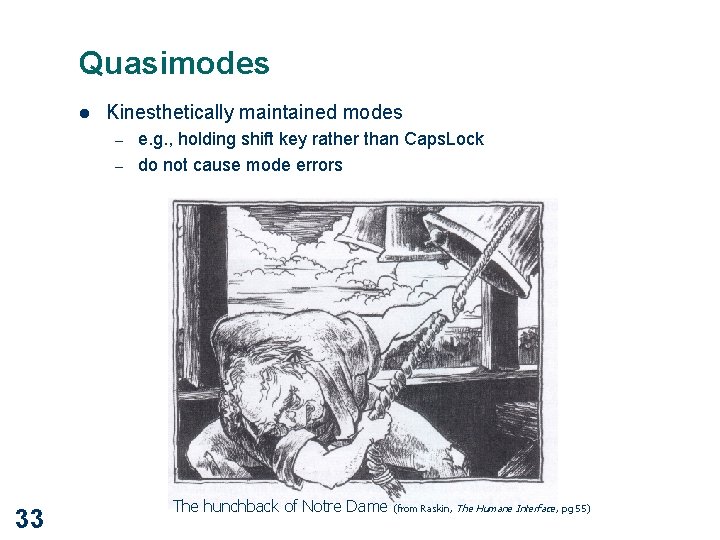 Quasimodes l Kinesthetically maintained modes – – 33 e. g. , holding shift key