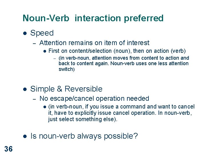 Noun-Verb interaction preferred l Speed – Attention remains on item of interest l First